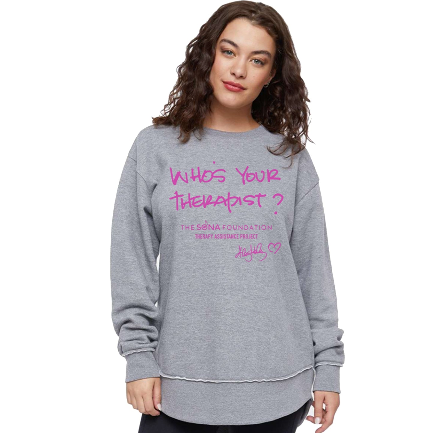 Grey sweatshirt with pink text that says "Who's your therapist? The SONA Foundation Therapy Assistance Project"