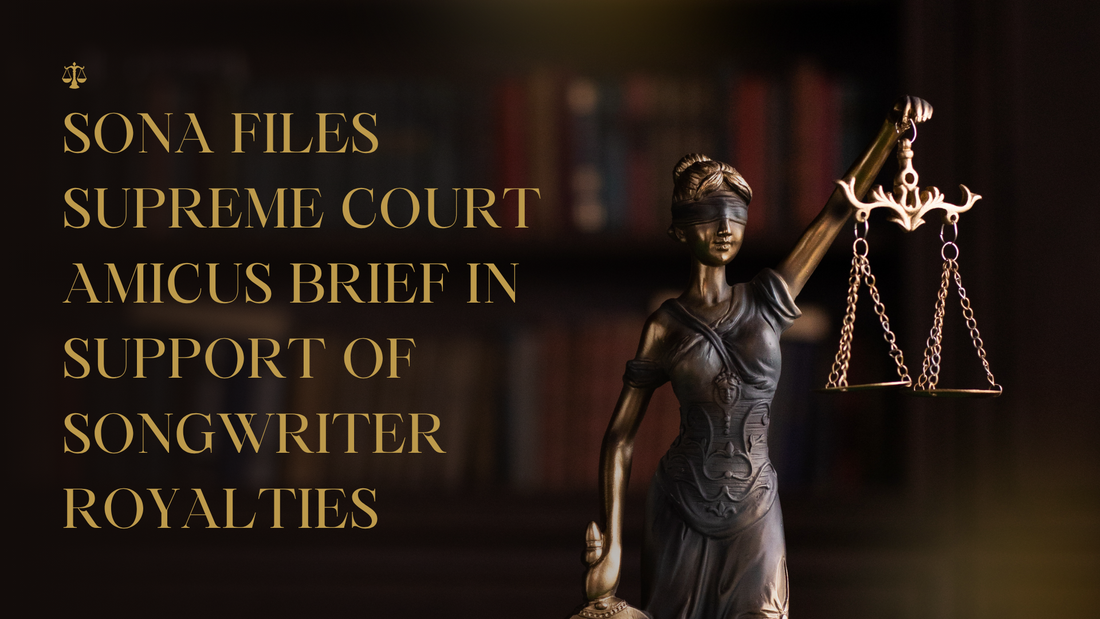 SONA Files Supreme Court Amicus Brief in Support of Songwriter Royalties