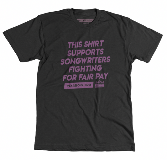 Black shirt that says "This shirt supports songwriters fighting for fair pay" in purple text